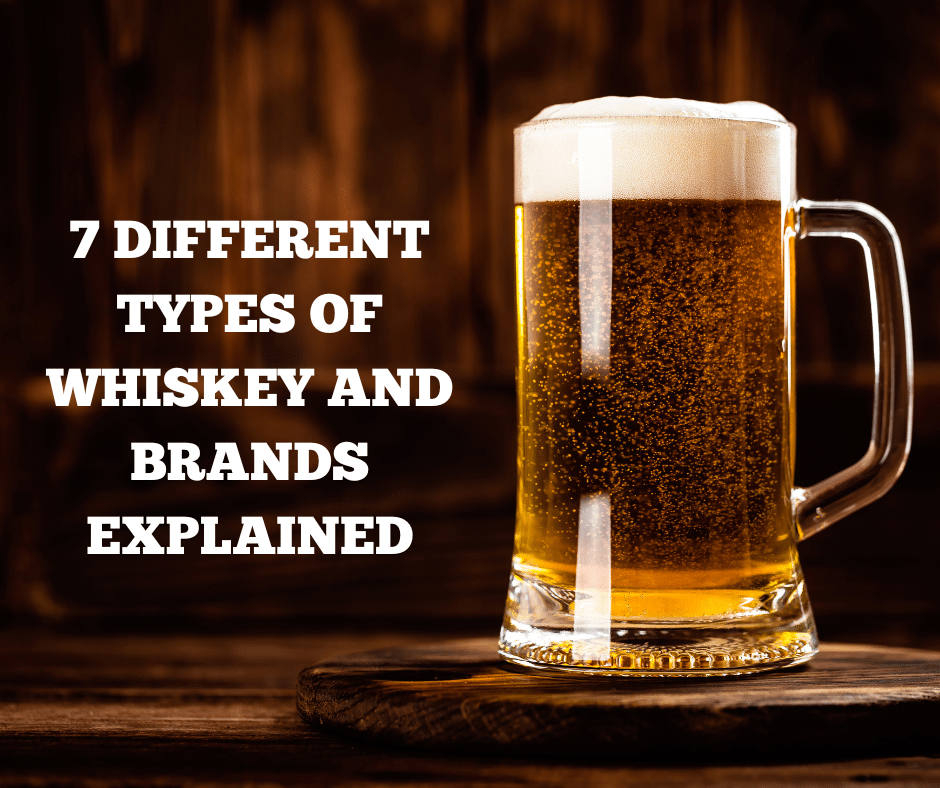 7 Different Types of Whiskey and Brands Explained